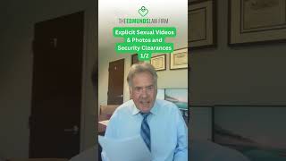 Explicit Sexual Videos amp Photos and Security Clearances nationalsecurity lawyer veteransresources [upl. by Landau]