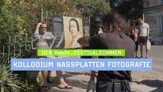 Fotofestival Arles 2022  das KollodiumNassplatten Verfahren  FotoTV Festivalsommer ☀️ [upl. by Adnahsed]