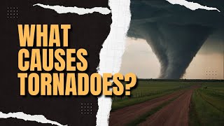 What Causes Tornadoes 🌪️ The Basics Of Tornado Genesis [upl. by Comras433]