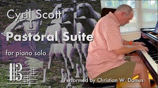 🇬🇧 Cyril Scott Pastoral Suite [upl. by Pinckney191]