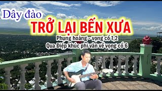 Mời hát Lối vào Phụng hoàngvc 12 qua Điệp khúc phi vân về vc 6 mùi mẫn với TRỞ LẠI BẾN XƯA I NKTA [upl. by Vivianne]