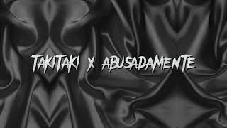 Takitaki x abusadamente [upl. by Carlo589]