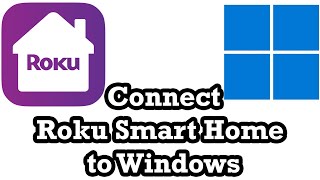 Roku Smart Home to Windows PC Link How To Connect Sync [upl. by Htez762]