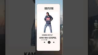 AINI MA GOSPEL BY KAMBA BOY JF OFFICIAL AUDIO [upl. by Procto]