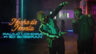 Paulo Londra  Noche de Novela feat Ed Sheeran Official Video [upl. by Delgado]