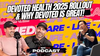 Episode 39 Devoted Health 2025 Rollout amp Why Devoted is Great [upl. by Mcquillin782]