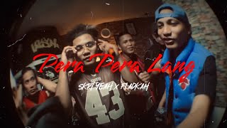 PERA PERA LANG  SKRTYEAH x FLADKAH  Official Music Video [upl. by Avert892]