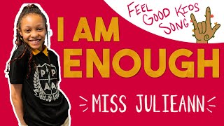 I Am Enough  Upbeat Mental Health Songs for Kids  Miss Julieann [upl. by Albers]