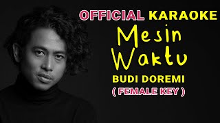 Budi Doremi  Mesin Waktu Official Karaoke  Female Key [upl. by Eddra798]