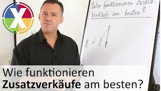 Wie funktionieren Zusatzverkäufe am besten [upl. by Ardnalahs]