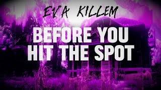 Before You Hit The Spot [upl. by Edecrem]