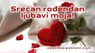 Srećan rođendan ljubavi moja [upl. by Anerhs]