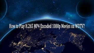 How to Play H265 MP4 Encoded 1080p Movies on WDTV [upl. by Anaerdna]