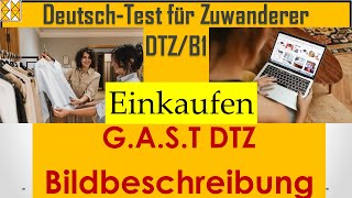 GAST  DTZ  B1  Sprechen 2  Bildbeschreibung  Einkaufen dtz Bildbeschreibung b1 gast [upl. by Ellehcor]