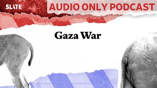 Gaza War  Political Gabfest [upl. by Spitzer]