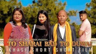 To Sharai bad to Duwai quotkhasi short filmquot [upl. by Obara]