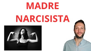 MADRE NARCISISTA COME RICONOSCERLA E AFFRONTARLA [upl. by Caye]