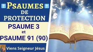 Psaume 3 et Psaume 91 90  PSAUMES de PROTECTION DIVINE contre les ennemis et contre tout mal [upl. by Suoirred]