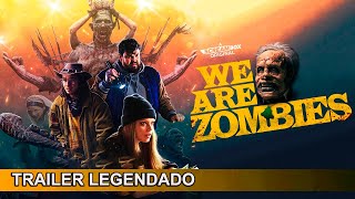 We Are Zombies 2023 Trailer Legendado [upl. by Tnahsarp]