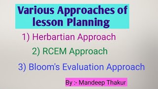 Various Approaches of lesson Planning Herbartian RCEM Blooms Evaluation hpuexams learning [upl. by Gnilsia122]