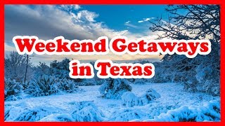 5 Best Weekend Getaways in Texas  US State Holidays Guide [upl. by Gran625]