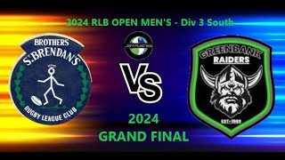 2024 RLB OPEN MENS  Div 3  South  GRAND FINAL  Brothers St Brendans Vs Greenbank Raiders [upl. by Gilbye858]