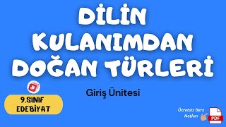 DİLİN KULLANIMDAN DOĞAN TÜRLERİ  9Sınıf Edebiyat Giriş Ünitesi  Deniz Hoca PDF🗒️ [upl. by Aloysia589]