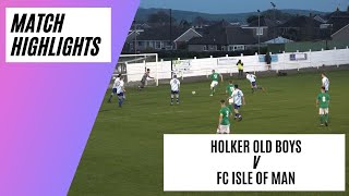 Non League Football  Holker Old Boys v FC Isle Of Man  FA Vase Match Highlights [upl. by Lemaceon226]