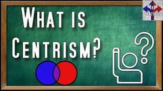 What is Centrism Why I Created This Channel [upl. by Akenihs]