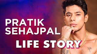 Pratik Sehajpal Life Story  Biography [upl. by Eilema667]