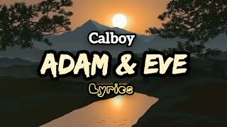 Calboy  Adam and Eve lyrics calboy lyrics adamampeve vibes [upl. by Hazeghi]