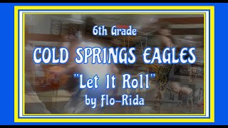 🎬🏀LET IT ROLL by Flo Rida 6th Grade COLD SPRINGS EAGLES BASKETBALL FUN BOYS [upl. by Rollo]