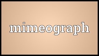 Mimeograph Meaning [upl. by Enotna418]