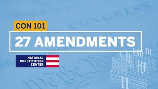 27 Amendments Walkthrough  Constitution 101 [upl. by Isnan]