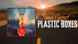 Highly Suspect  Plastic Boxes  Lyrics [upl. by Batish]