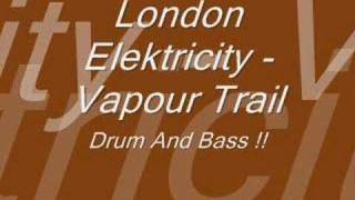 London Elektricity  Vapour Trail [upl. by Mossolb755]