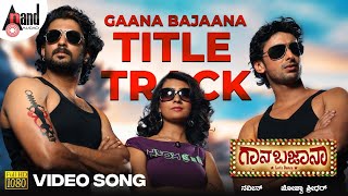 Gaana Bajaana Title Track  HD Video Song  Tarun  Radhika Pandith  Joshva Sridhar  Sayanora [upl. by Fretwell]