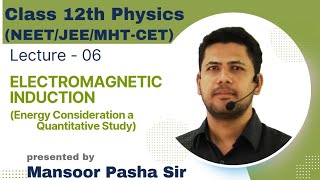 Electromagnetic Induction Class 12 PHYSICSLecture  06NEETJEEMHTCET Energy Consideration a qu [upl. by Orvah]