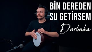 Bin Dereden Su Getirsem Darbuka Uzun Versiyon  Yusuf Yıldız [upl. by Seabury371]