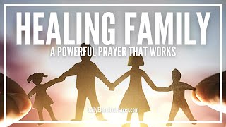 Prayer For Healing Family  Be Made Whole [upl. by Aisereht456]