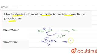 Hydrolysisi of acetonitrile in acidic medium produces [upl. by Akela440]