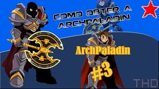 【AQW】Como Obter a ArchPaladin Class  Parte 3 2017 [upl. by Modeste195]