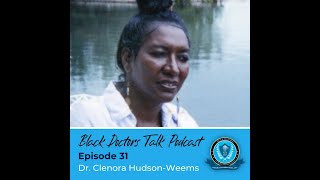 Black Doctors Talk Podcast Ep31 Dr Clenora HudsonWeems  Africana Womanism [upl. by Otokam]