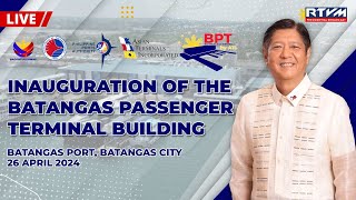 Inauguration of the Batangas Port Passenger Terminal Building 04262024 [upl. by Severen]