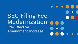 SEC Filing Fee Modernization Pre Effective Amendment Increase [upl. by Seiter921]