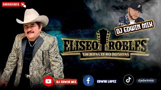 ELISEO ROBLES MIX Puras Buenas 2023 [upl. by Anerrol]