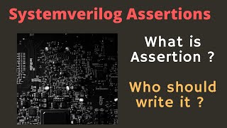 Course  Systemverilog Assertions  L21What is an assertion  Who should write assertion [upl. by Valera]