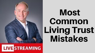 Six Revocable Living Trust Mistakes [upl. by Anuqahs]