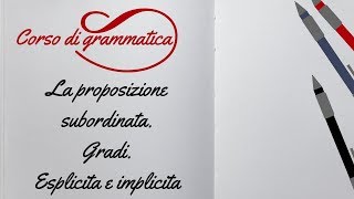 GRAMMATICA La proposizione subordinata Gradi Esplicita o implicita [upl. by Oretna]