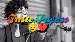 Triste Payaso Estados para Whatsapp Rap Triste  Jhosue Colke [upl. by Gowon]